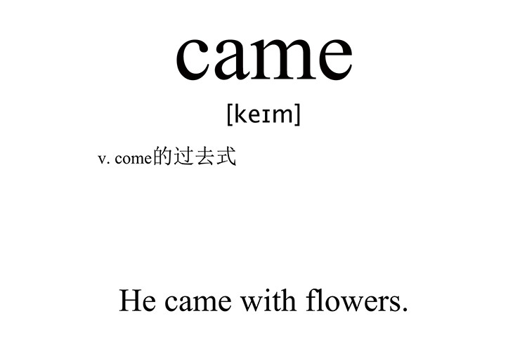 came